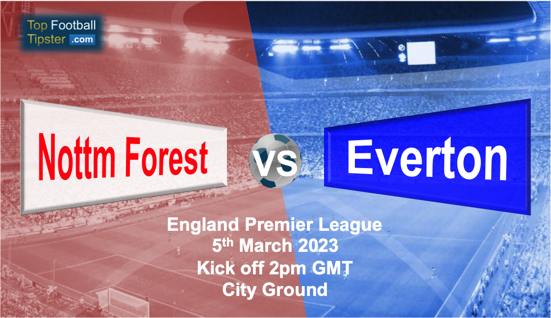 Nottm Forest vs Everton: Preview & Prediction