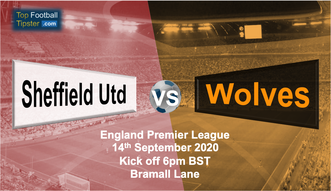 Sheffield Utd vs Wolves: Preview & Prediction 14 Sept 20 | Top Football