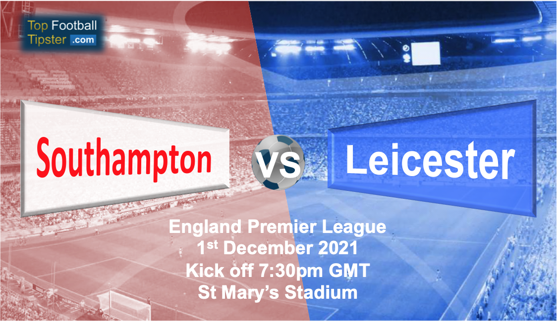 Southampton vs Leicester: Preview & Prediction