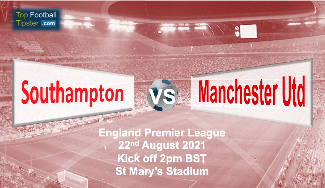 Southampton vs Man Utd: Preview and Prediction