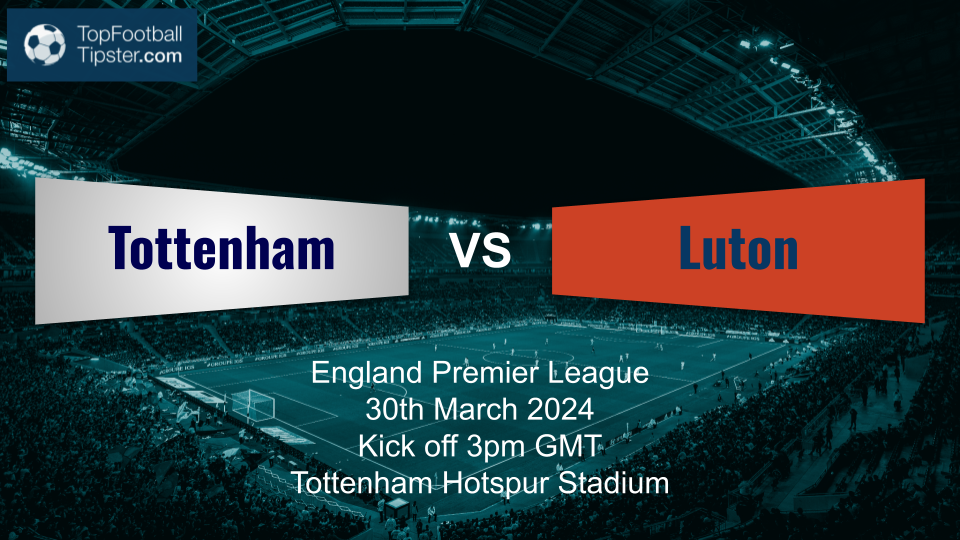 Tottenham vs Luton: Preview & Prediction