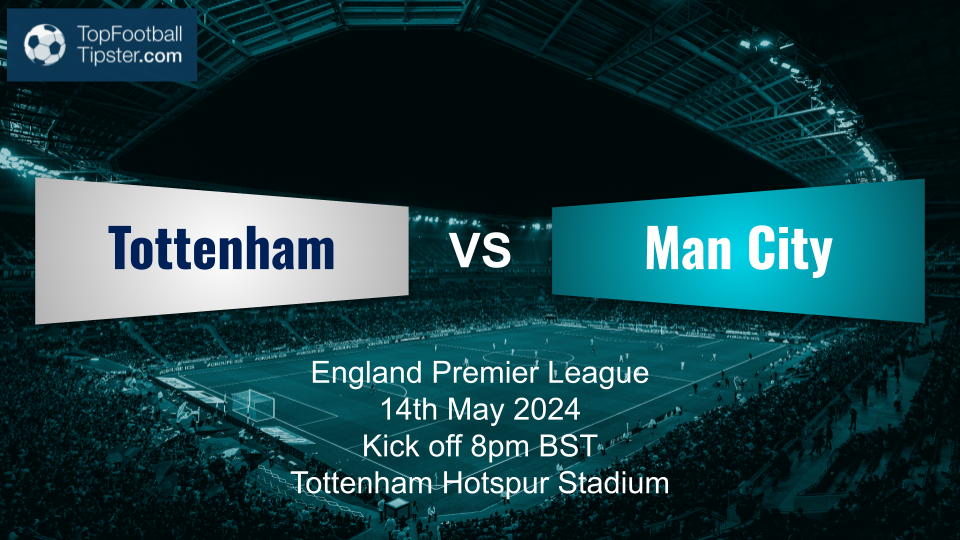Tottenham vs Man City: Preview & Prediction