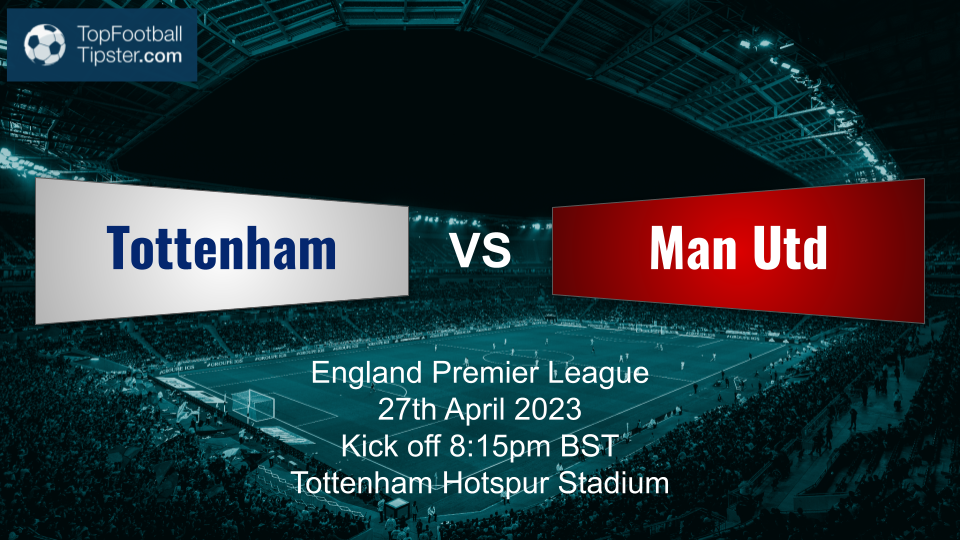 Tottenham vs Man Utd: Preview & Prediction