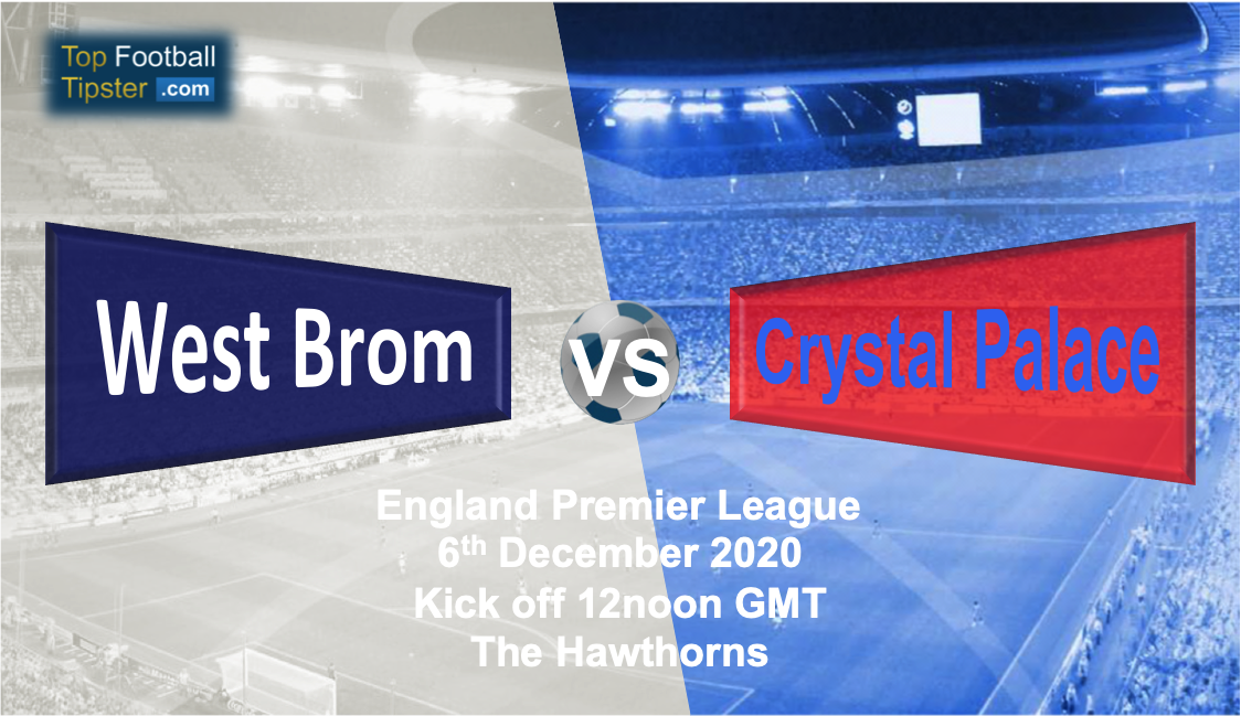 West Brom vs Crystal Palace: Preview and Prediction