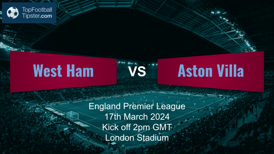 West Ham vs Aston Villa: Preview & Prediction