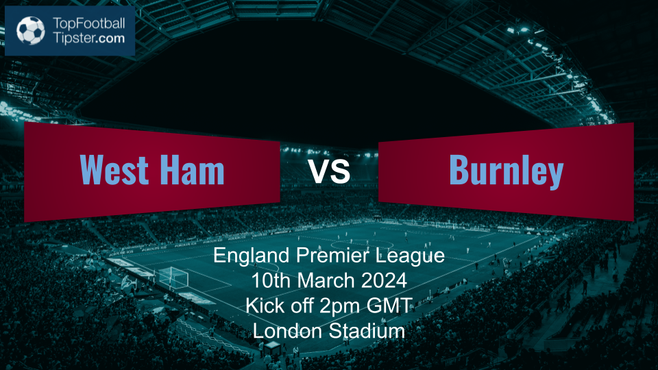 West Ham vs Burnley: Preview & Prediction