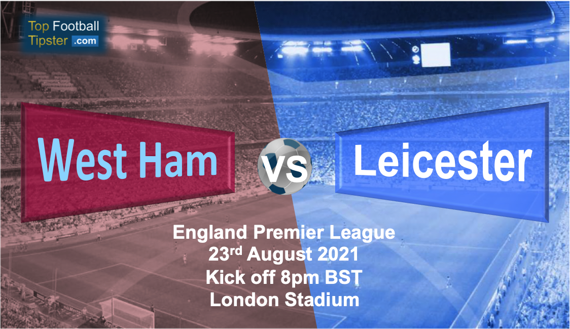 West Ham vs Leicester: Preview and Prediction