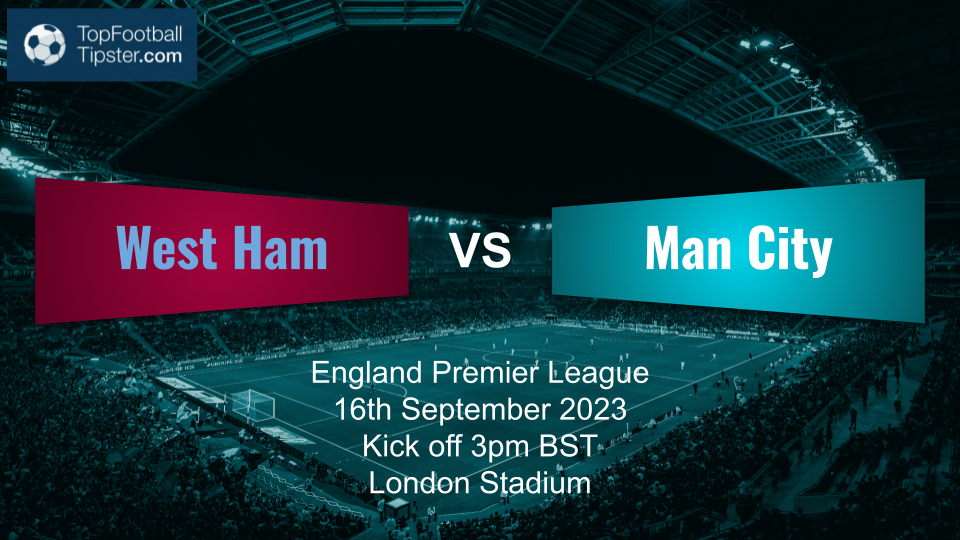 West Ham vs Man City: Preview & Prediction