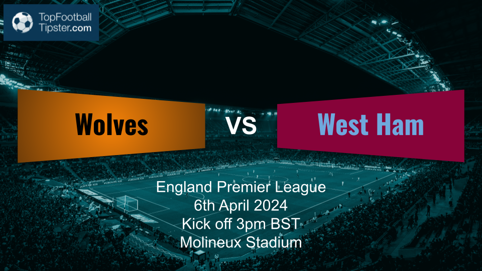 Wolves vs West Ham: Preview & Prediction